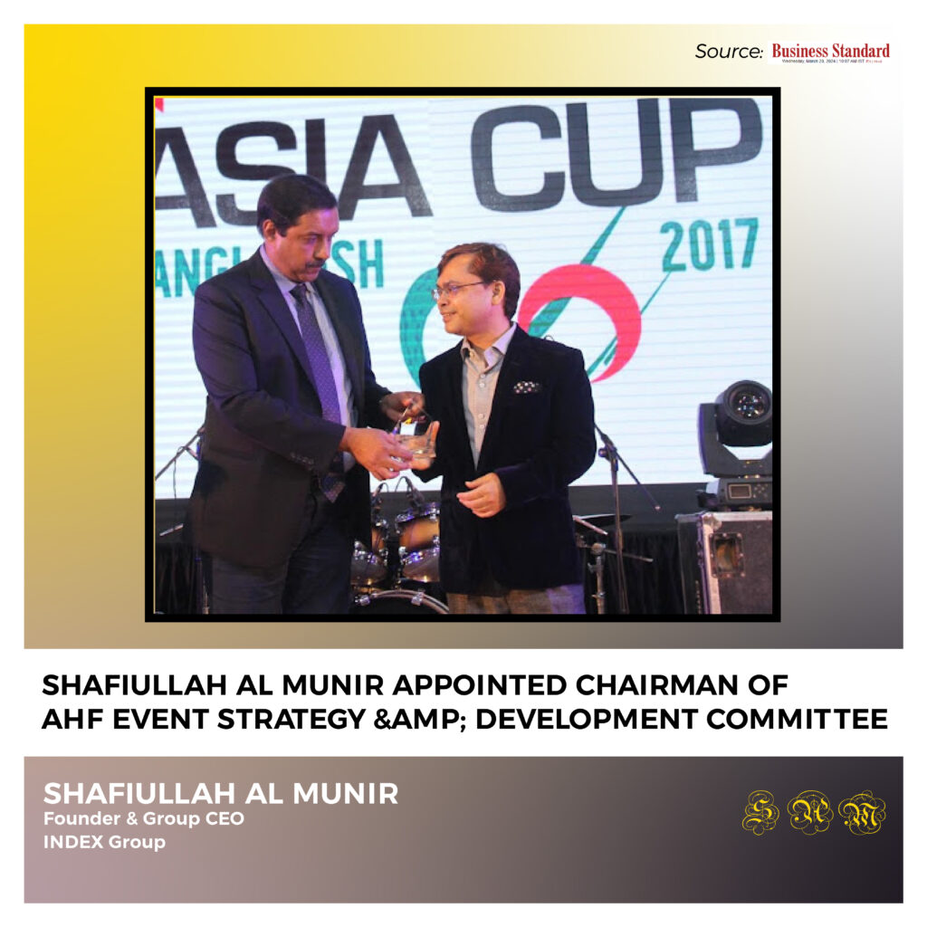 Shafiullah Al Munir appointed Chairman of AHF Event Strategy & Development Committee